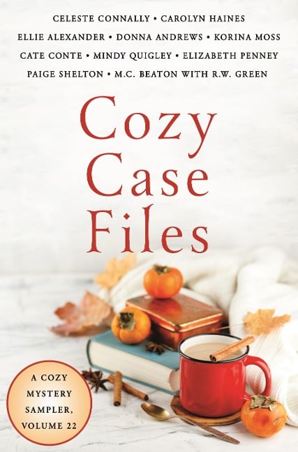 Cozy Case Files, Volume 22 - Ellie Alexander, Mindy Quigley, Paige Shelton, Donna Andrews, M. C. Beaton