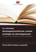 Cover-Bild zum Titel 'Le nouveau développementalisme comme stratégie de développement' von 'Flavia Maria Morais Lazzaretti'