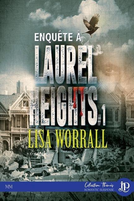 Enquête à Laurel Heights #1 - Lisa Worrall