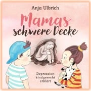 Cover-Bild zum Titel 'Mamas schwere Decke' von 'Anja Ulbrich'