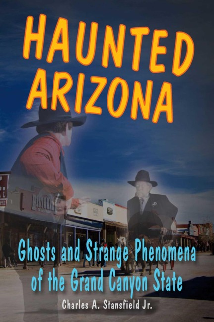 Haunted Arizona - Charles A. Stansfield