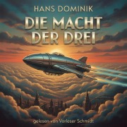 Cover-Bild zum Titel 'Die Macht der Drei' von 'Hans Dominik'