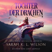 Cover-Bild zum Titel 'Tochter der Drachen' von 'Sarah K. L. Wilson'