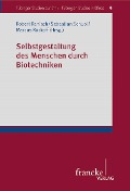 Cover-Bild zum Titel 'Selbstgestaltung des Menschen durch Biotechniken' von ''