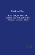 Cover-Bild zum Titel 'Rast¿ ich, so rost¿ ich.' von 'Heribert Rau.'