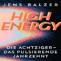 Cover-Bild zum Titel 'High Energy' von 'Jens Balzer'
