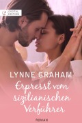 Cover-Bild zum Titel 'Erpresst vom sizilianischen Verführer' von 'Lynne Graham'