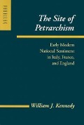 Cover-Bild zum Titel 'The Site of Petrarchism' von 'William J Kennedy'