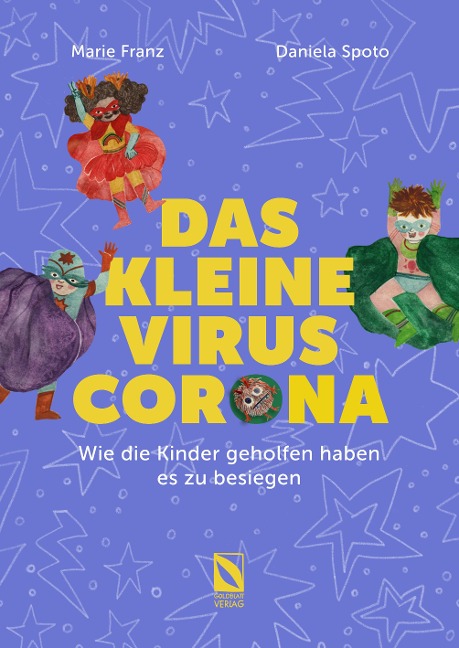 Das kleine Virus Corona: Wie die Kinder geholfen haben es zu besiegen. - Marie Franz