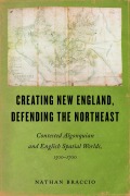 Cover-Bild zum Titel 'Creating New England, Defending the Northeast' von 'Nathan Braccio'