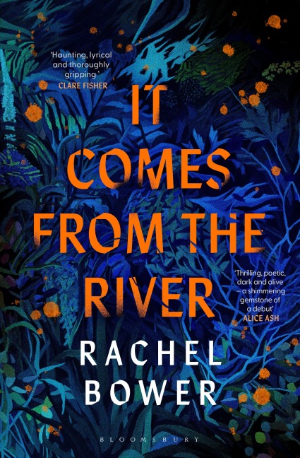 It Comes from the River - Rachel Bower