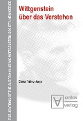 Cover-Bild zum Titel 'Wittgenstein über das Verstehen' von 'Elena Tatievskaya'
