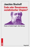 Cover-Bild zum Titel 'Ende oder Renaissance sozialistischer Utopien?' von 'Joachim Bischoff'