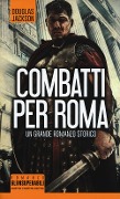 Cover-Bild zum Titel 'Combatti per Roma' von 'Douglas Jackson'