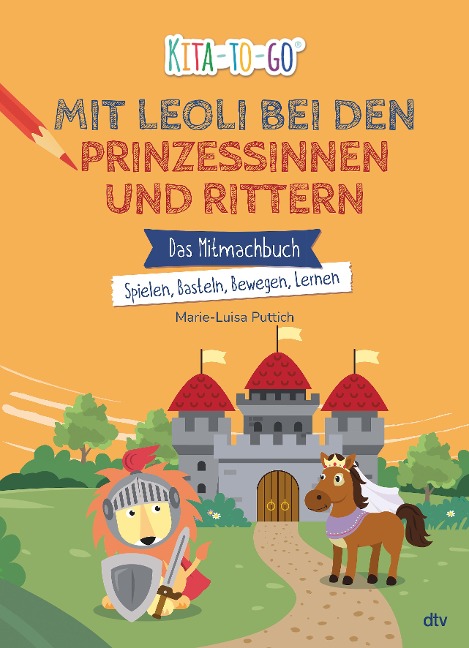 Kita-to-Go - Mit Leoli bei Rittern und Prinzessinnen - Marie-Luisa Puttich