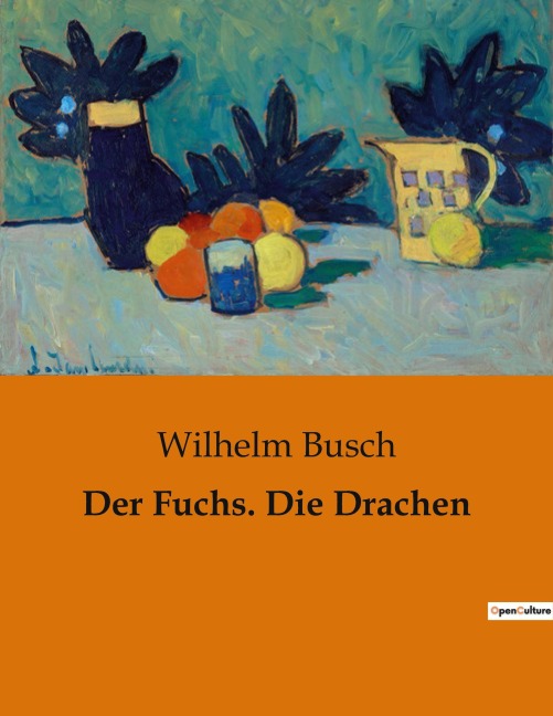 Der Fuchs. Die Drachen - Wilhelm Busch