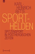 Cover-Bild zum Titel 'Sporthelden' von 'Karl-Heinrich Bette'