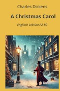 Cover-Bild zum Titel 'A Christmas Carol: Englisch Lektüre A2 - B2' von 'Charles Dickens'