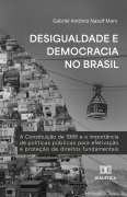 Desigualdade e Democracia no Brasil - Gabriel Antônio Nassif Marx