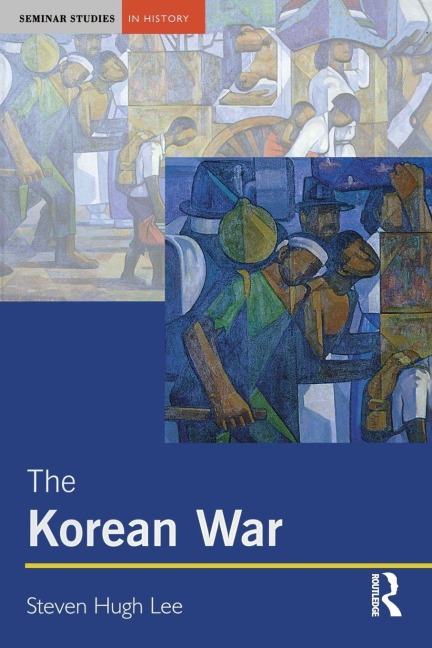 The Korean War - Steven Hugh Lee