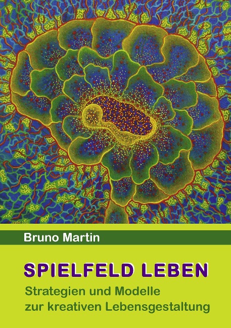 Spielfeld Leben - Bruno Martin