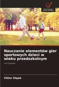 Nauczanie elementów gier sportowych dzieci w wieku przedszkolnym - Viktor Shpak