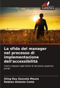 Cover-Bild zum Titel 'La sfida del manager nel processo di implementazione dell'accessibilità' von 'Sting Ray Gouveia Moura, Robson Antonio Costa'