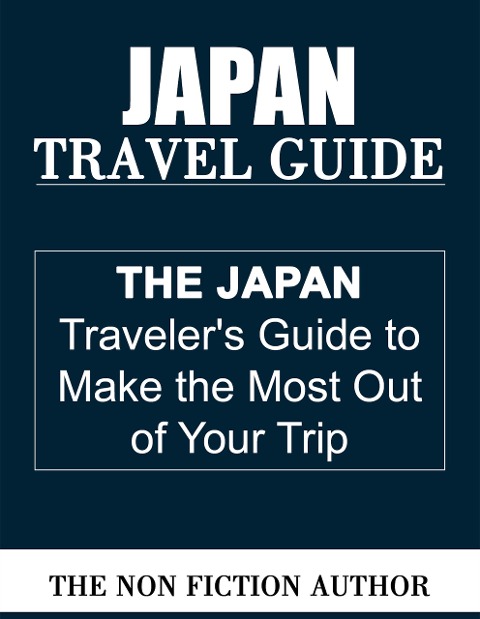 Japan Travel Guide - The Non Fiction Author