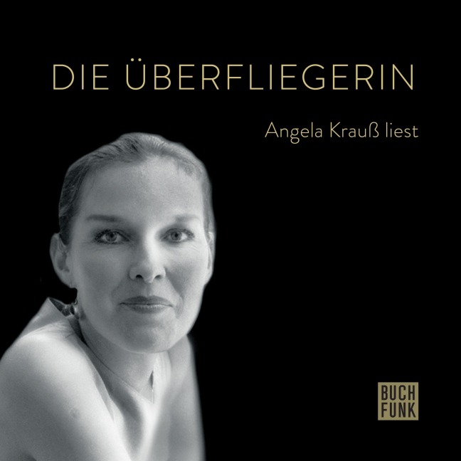Die Überfliegerin - Angela Krauß