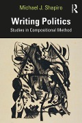 Cover-Bild zum Titel 'Writing Politics' von 'Michael J Shapiro'