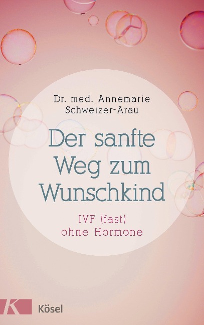 Der sanfte Weg zum Wunschkind - Annemarie Schweizer-Arau