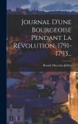 Cover-Bild zum Titel 'Journal D'une Bourgeoise Pendant La Révolution, 1791-1793...' von ''