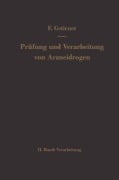 Cover-Bild zum Titel 'Prüfung und Verarbeitung von Arzneidrogen' von 'Fritz Gstirner'
