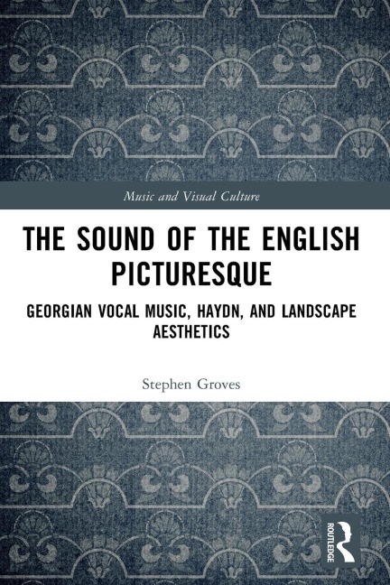 The Sound of the English Picturesque - Stephen Groves