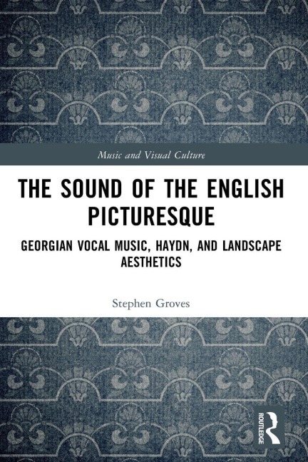 The Sound of the English Picturesque - Stephen Groves