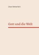 Cover-Bild zum Titel 'Gott und die Welt' von 'Uwe Vetterlein'