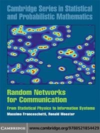 Random Networks for Communication - Massimo Franceschetti