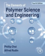 Cover-Bild zum Titel 'The Elements of Polymer Science and Engineering' von 'Alfred Rudin, P. Eng Choi'