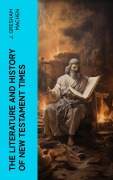 Cover-Bild zum Titel 'The Literature and History of New Testament Times' von 'J. Gresham Machen'