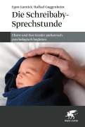 Cover-Bild zum Titel 'Die Schreibaby-Sprechstunde' von 'Egon Garstick, Raffael Guggenheim'