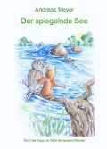 Cover-Bild zum Titel 'Der spiegelnde See' von 'Andreas Meyer'