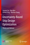 Cover-Bild zum Titel 'Uncertainty-Based Ship Design Optimization' von 'Zuyuan Liu, Haichao Chang, Baiwei Feng, Xiao Wei'