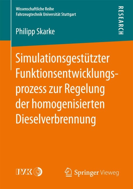 Simulationsgestützter Funktionsentwicklungsprozess zur Regelung der homogenisierten Dieselverbrennung - Philipp Skarke