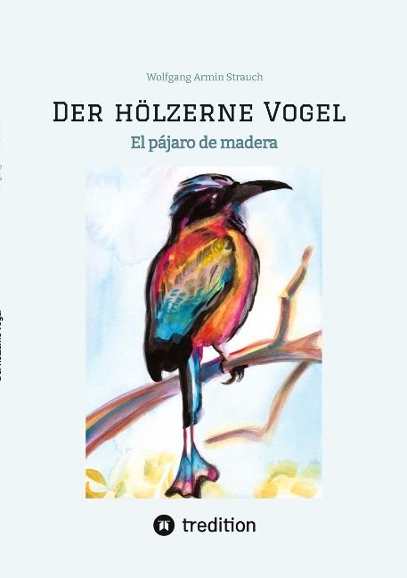Der hölzerne Vogel - Wolfgang Armin Strauch