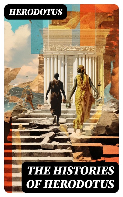 The Histories of Herodotus - Herodotus