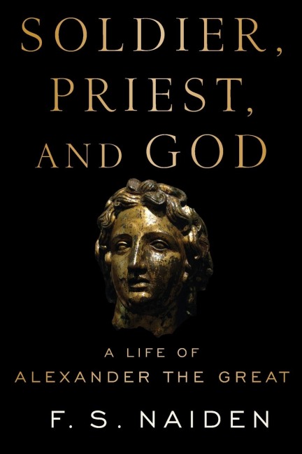 Soldier, Priest, and God - F S Naiden