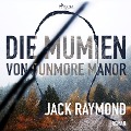 Cover-Bild zum Titel 'Die Mumien von Dunmore Manor (Ungekürzt)' von 'Jack Raymond'