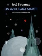 Cover-Bild zum Titel 'Un Azul Para Marte / Some Blue for the Red Planet' von 'José Saramago'
