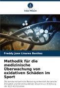 Cover-Bild zum Titel 'Methodik für die medizinische Überwachung von oxidativen Schäden im Sport' von 'Freddy Jose Linares Benitez'