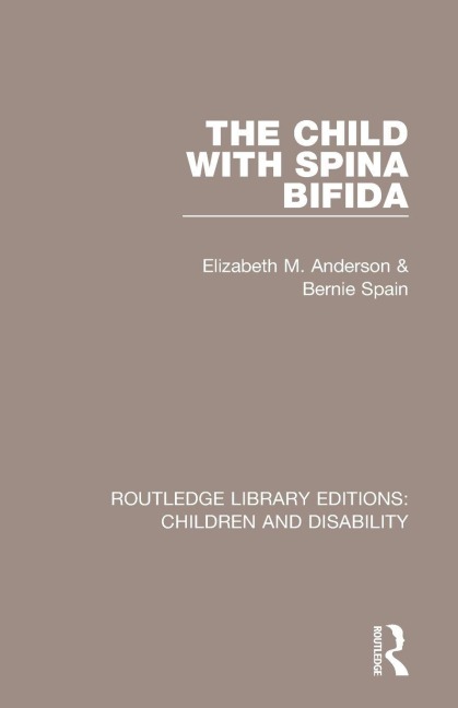 The Child with Spina Bifida - Elizabeth M. Anderson, Bernie Spain
